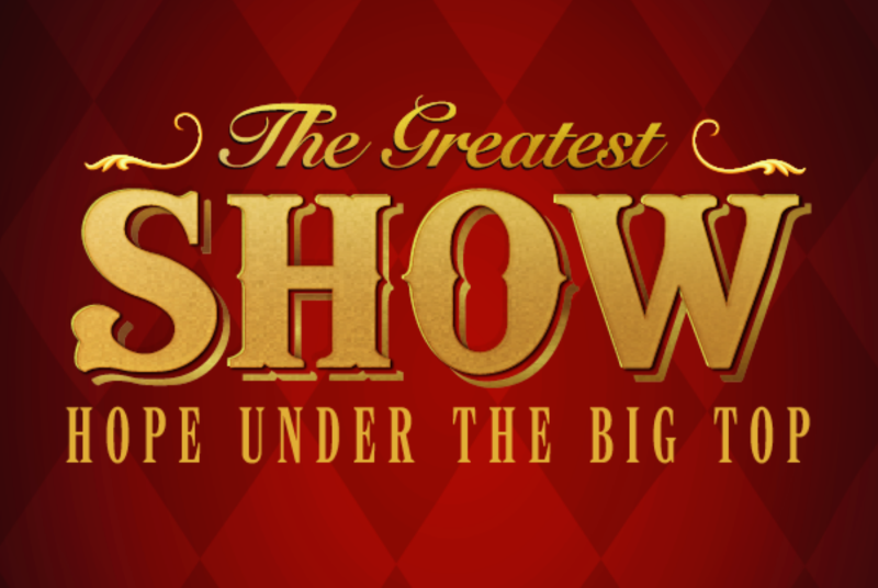 The Greatest Show: Hope Under the Big Top