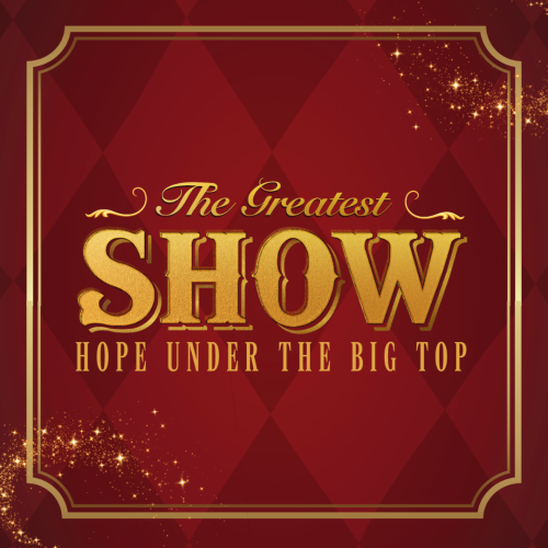 The Greatest Show: Hope Under The Big Top
